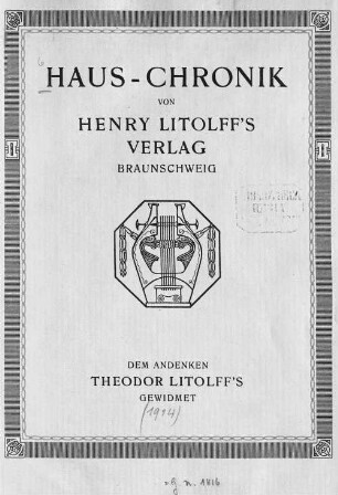 Haus-Chronik von Henry Litolff's Verlag Braunschweig : dem Andenken Theodor Litolff's gewidmet
