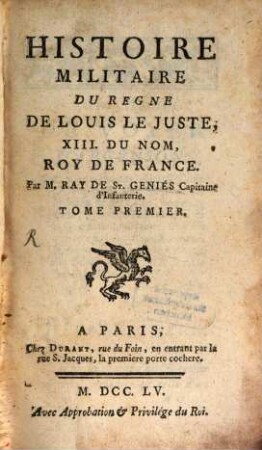 Histoire Militaire Du Regne De Louis Le Juste, XIII. Du Nom, Roy De France, 1