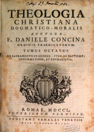 Theologia Christiana Dogmatico-Moralis, 8. De Sacramentis In Genere, Item De Baptismo, Confirmatione, Et Eucharistia