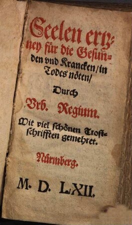 Seelen ertzney für die Gesunden und Krancken in Todes nöten