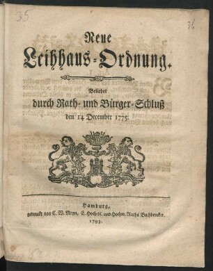Neue Leihhaus-Ordnung : Beliebet durch Rath- und Bürger-Schluß den 14 December 1775.