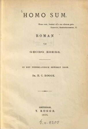 Homo sum : Roman von Georg Ebers. In het Nederlandsch bewerkt door H C. Rogge
