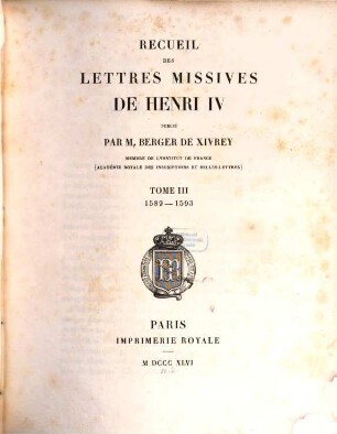 Recueil des lettres missives de Henri IV. 3, 1589 - 1593