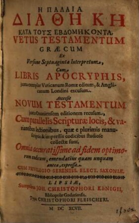 Hē Palaia Diathēkē Kata Tus Hebdomēkonta : Cum Libris Apocryphis, juxta exemplar Vaticanum Romae editum, & Anglicanum Londini excusum, [1]