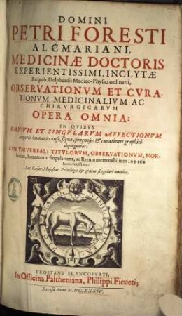 Observationum et curationum medicinalium ac chirurgicarum opera omnia