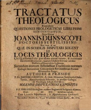 Tractatus theol. expendens quaestiones prologeticas Libri primi Sententiarum, iuxta mentem Ioannis Duns-Scoti doctoris subtilissimi