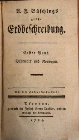 A. F. Büschings große Erdbeschreibung, 1. Dänemark und Norwegen
