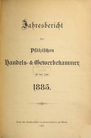 Jahresbericht der Pfälzischen Handels- und Gewerbekammer : für das Jahr .... 1885