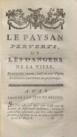 Le Paysan Perverti, Ou Les Dangers De La Ville : Histoire Récente, Mise au jour d'après les véritables Lettres des Personages. 1