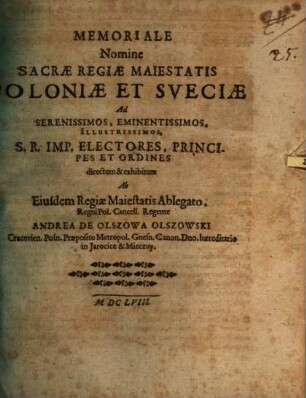 Memoriale Nomine Sacrae Regiae Maiestatis Poloniae Et Sveciae Ad Serenissimos, Eminentissimos, Illustrissimos, S.R. Imp. Electores, Principes Et Ordines