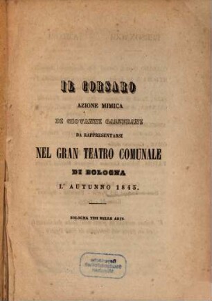 Il corsaro : azione mimica ; da rappresentarsi nel Gran Teatro Comunale di Bologna l'autunno 1843