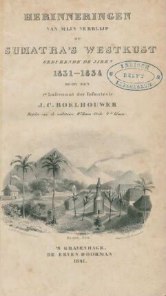 Herinneringen van mijn verblijf op Sumatra's westkust, gedurende de jaren 1831 - 1834