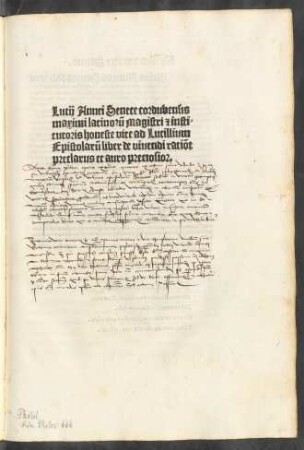 Lucij Annei Senece cordubensis || maximi latinorũ Magistri [et] insti=||tutoris honeste vite ad Lucillium || Epistolarũ liber de viuendi ratiõe || preclarus et auro preciosior.||