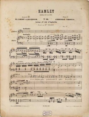 Hamlet : opéra en cinq actes ; paroles de Mm. Michel Carré & Jules Barbier ; Academie Impériale des Musique, 18. Scène et air d'Ophélie : chantés par Melle. Nilsson