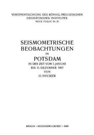 35: Seismometrische Beobachtungen in Potsdam vom 1. Januar bis 31. Dezember 1907