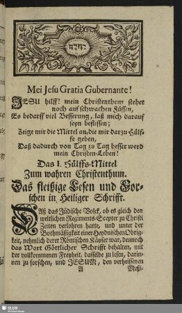 Das I. Hülffs-Mittel Zum Wahren Christenthum. Das fleißige Lesen und Forschen in Heiliger Schrifft