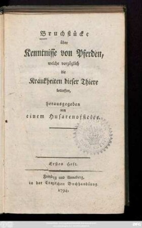 H. 1: Bruchstücke über Kenntnisse von Pferden, welche vorzüglich die Krankheiten dieser Thiere betreffen