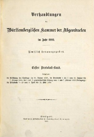 Verhandlungen der Württembergischen Kammer der Abgeordneten auf dem Landtag. Protokollband. 1889,1 = 1. Protokoll-Bd. - S. 1 - 516
