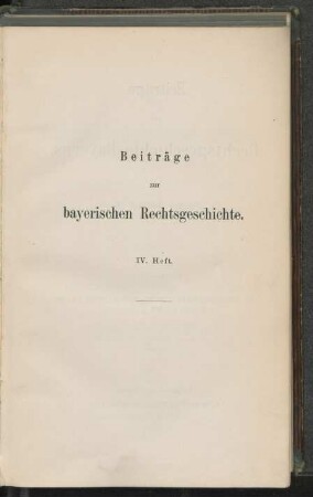 Heft 4: Die Verfassungs-Zustände im bayerischen Franken bis zum Beginne des XIII. Jahrhunderts