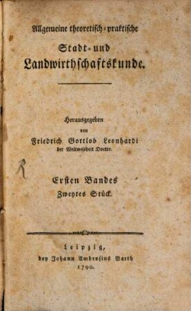 Allgemeine theoretisch-praktische Stadt- und Landwirthschaftskunde. 1,2. 1790