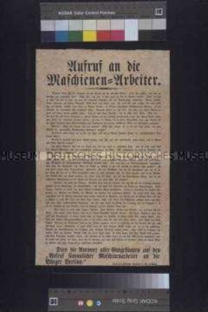 Maueranschlag: Aufruf an die Maschinen-Arbeiter. Antwort aller Gutgesinnten auf den "Aufruf sämmtlicher Maschinenarbeiter an die Bürger Berlins"; undatiert
