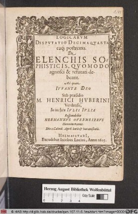 Logicarum Disputatio Decimaquarta eaq[ue] postrema. De Elenchis Sophisticis, Quomodo agnosci & refutari debeant