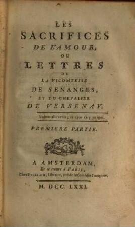 Les Sacrifices De L'Amour, Ou Lettres De La Vicomtesse De Senanges, Et Du Chevalier De Versenay, 1