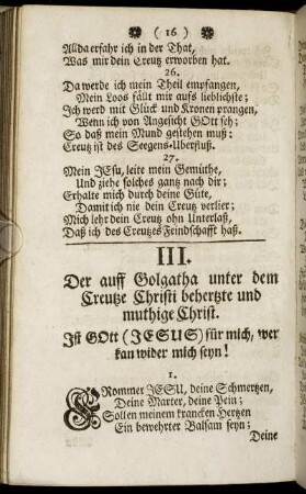 III. Der auff Golgatha unter dem Creuze Christi beherzte und muthige Christ.