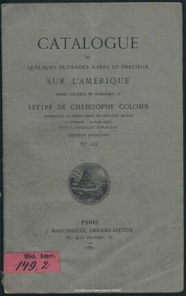 Catalogue de quelques ouvrages rares et precieux sur l'Amérique, parmi lesquels on remarque la lettre de Christophe Colomb annonçant la découverte du nouveau monde : (15 février - 14 mars 1493); Texte original espagnol