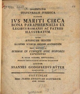 Dissertatio inauguralis iuridica sistens ius mariti circa bona paraphernalia ex legibus Romanis ac patriis illustratum