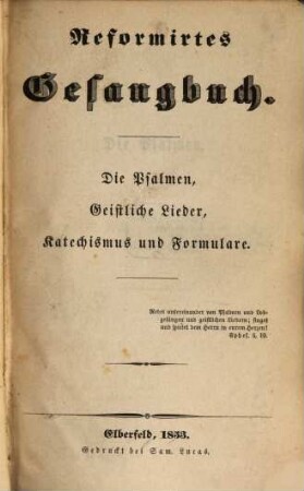 Reformirtes Gesangbuch : Die Psalmen, Geistliche Lieder, Katechismus und Formulare
