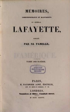 Mémoires, correspondance et manuscrits du Général Lafayette. 2