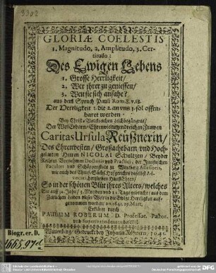 Gloriae coelestis 1. Magnitudo ... bey Leichbegängnis der Fr. Caritas Ursula Reußnerin, Nic. Schultzen ... Haußehren ...