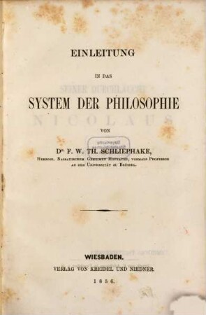 Einleitung in das System der Philosophie von Dr. F. W. Th[eodor] Schliephake