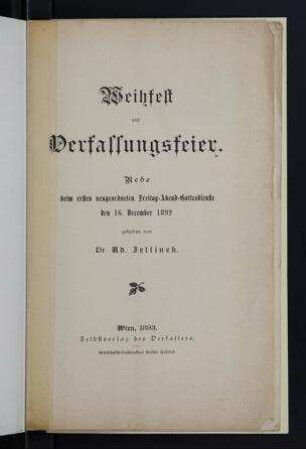 Weihfest und Verfassungsfeier : Rede beim ersten neugeordneten Freitag-Abend-Gottesdienste den 16. December 1892 / gehalten von Ad. Jellinek