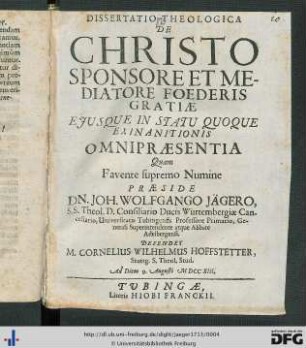 Dissertatio Theologica De Christo Sponsore Et Mediatore Foederis Gratiæ Ejusque In Statu Quoque Exinanitionis Omnipræsentia