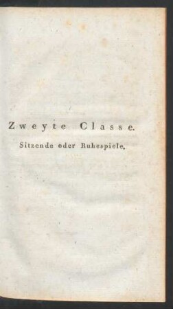 Zweyte Classe. Sitzende oder Ruhespiele.