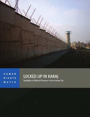Locked up in Karaj : spotlight on political prisoners in one Iranian City