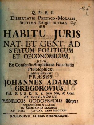 Diss. polit. mor. septima eaque ultima de habitu iuris nat. et gent. ad statum politicum et oeconomicum