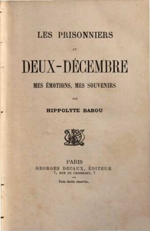 Les prisonniers du Deux-Décembre, mes émotions, mes souvenirs : (Bibliothèque moderne)