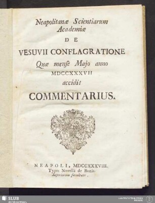 Neapolitanae Scientiarum Academiae De Vesuvii Conflagratione Quae mense Maio anno MDCCXXXVII accidit Commentarius