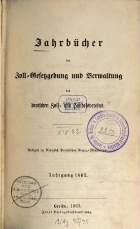 Jahrbücher der Zoll-Gesetzgebung und Verwaltung des Deutschen Zoll- und Handelsvereins. 1863