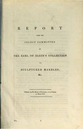 Report from the select Committee on the Earl of Elgin's Collection of sculptured Marbles