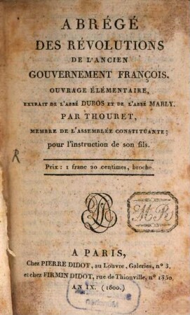 Abrégé des Revolutions de l'Ancien gouvernement françois : Ouvrage élémentaire, extrait de l'Abbe Dubos et de l'Abbé Mably