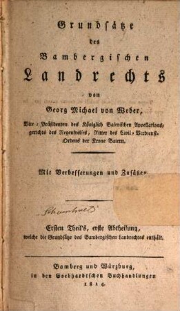 Grundsätze des Bambergischen Landrechts : mit Verbesserungen und Zusätzen, 1,1. Ersten Theil's, erste Abtheilung, welche die Grundsätze des Bambergischen Landrechtes enthält