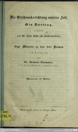 Die Geschmacksrichtung unserer Zeit : ein Vortrag, gehalten am 29. Juni 1845 zur Johannisfeier in der Loge Minerva zu den drei Palmen in Leipzig