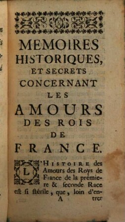 Mémoires historiques et Secrets, concernant les amours des Rois de France