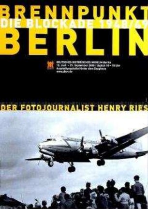 Plakat zu einer Ausstellung des DHM von Arbeiten des Fotojournalisten Henry Ries über die Berlin-Blockade 1948/49