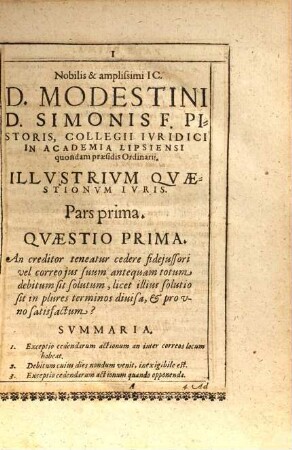 Dn. Modestini Pistoris ... Illustrium quaestionum juris tùm communis tùm Saxonici partes .... 1