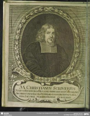 M. Christianus Scriverius Natus Rensburgi Holsat Ann. MDCXXIX. Vocat. Ad Archidiaconat. Iacob Stendal. MDCLIII Ad Pastoratum Iacobit. Magdeburgens. MDCLXVII.